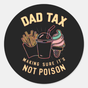 Tax Making Sure It's Not Poison 4  Classic Round Sticker