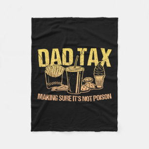 Tax Making Sure It's Not Poison Dad Humour Fathers Fleece Blanket