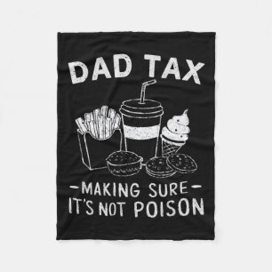 Tax Making Sure It's Not Poison Dad Joke Funny Sku Fleece Blanket