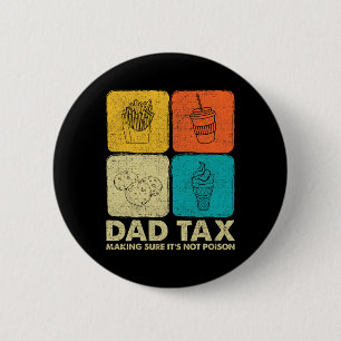 Tax Making Sure It's Not Poison Fathers Day Dad Jo 6 Cm Round Badge
