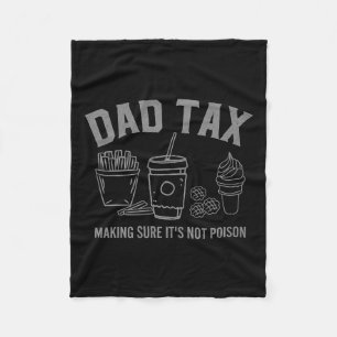 Tax Making Sure It's Not Poison Fathers Day Dad Jo Fleece Blanket