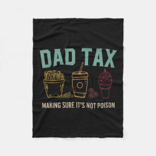 Tax Making Sure It's Not Poison Fathers Day Dad Jo Fleece Blanket