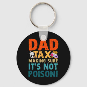 Tax Making Sure It's Not Poison Fathers Day Dad Jo Key Ring