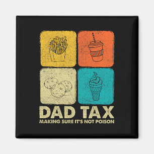 Tax Making Sure It's Not Poison Fathers Day Dad Jo Magnet