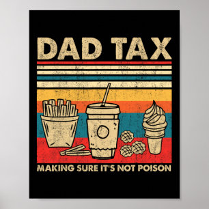 Tax Making Sure It's Not Poison Fathers Day Dad Jo Poster