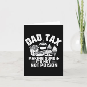 Tax Making Sure It's Not Poison Funny Dad Fathers Card