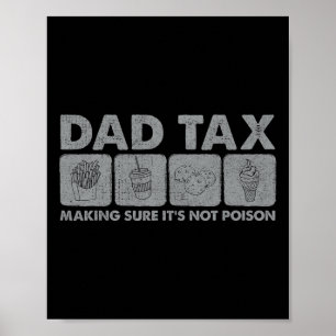 Tax Making Sure It's Not Poison Funny Dad Joke 1  Poster