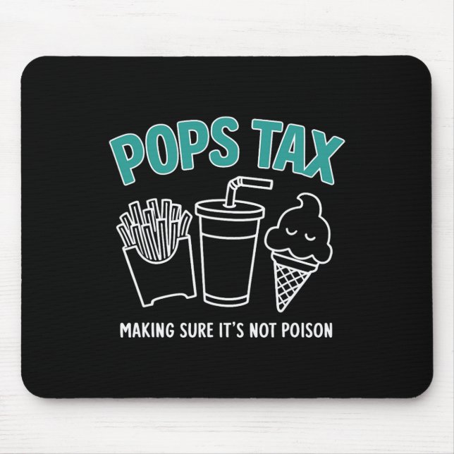 Tax Making Sure It's Not Poison Funny Dad Tee  Mouse Pad (Front)