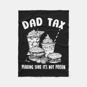 Tax Making Sure It's Not Poison - Funny Fathers Da Fleece Blanket