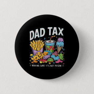 Tax Making Sure It's Not Poison Funny Fathers Day  6 Cm Round Badge