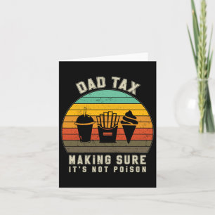 Tax Making Sure It's Not Poison Funny Fathers Day Card