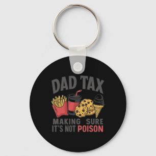 Tax Making Sure It's Not Poison Funny Fathers Day  Key Ring