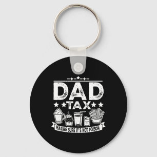Tax Making Sure It's Not Poison Funny Fathers Day  Key Ring