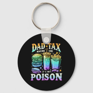 Tax Making Sure It's Not Poison. Funny Fathers Day Key Ring