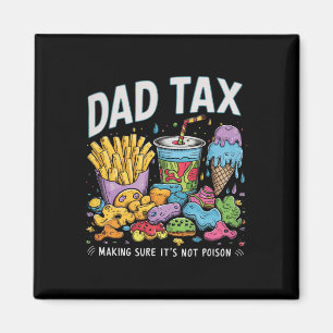 Tax Making Sure It's Not Poison Funny Fathers Day Magnet