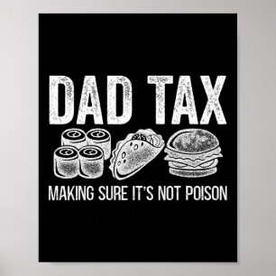 Tax Making Sure It's Not Poison Funny Fathers Day Poster