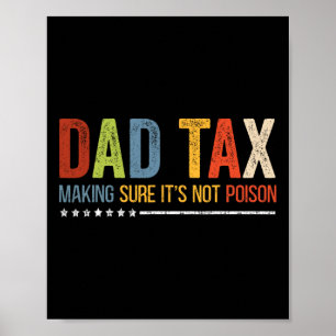 Tax Making Sure It's Not Poison Funny Fathers Day Poster