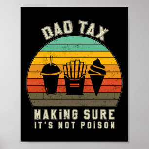 Tax Making Sure It's Not Poison Funny Fathers Day Poster
