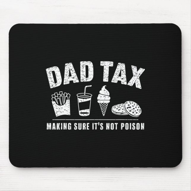 Tax Making Sure It's Not Poison Funny Sarcastic Da Mouse Pad (Front)