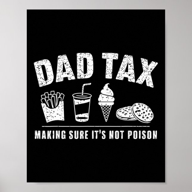 Tax Making Sure It's Not Poison Funny Sarcastic Da Poster (Front)