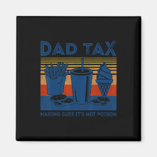 Tax Making Sure It's Not Poison Joke Gift Fathers Magnet