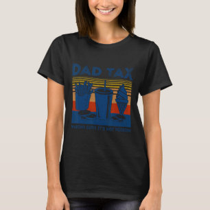 Tax Making Sure It's Not Poison Joke Gift Fathers T-Shirt