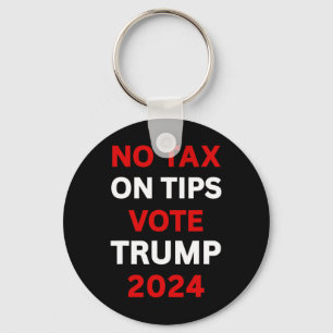 Tax On Tips Vote Trump 2024 Take America Back Pro- Key Ring