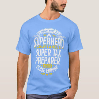 Tax Preparer T Shirt Gift Idea Superhero Tax Prepa