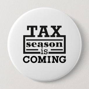 Tax Season Is Coming 10 Cm Round Badge