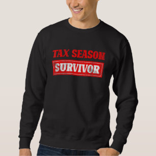 Tax Season Survivor Tax Returns Funny CPA Audit Gi Sweatshirt