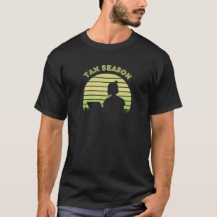 Tax Season T-Shirt