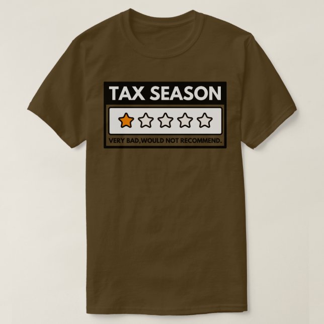 Tax Season Very Bad Would Not Recommend 5 T-Shirt (Design Front)