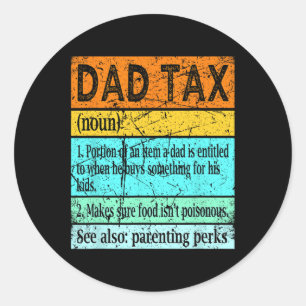 Tax Shirt Dad S For Men Best Dad Definition  Classic Round Sticker