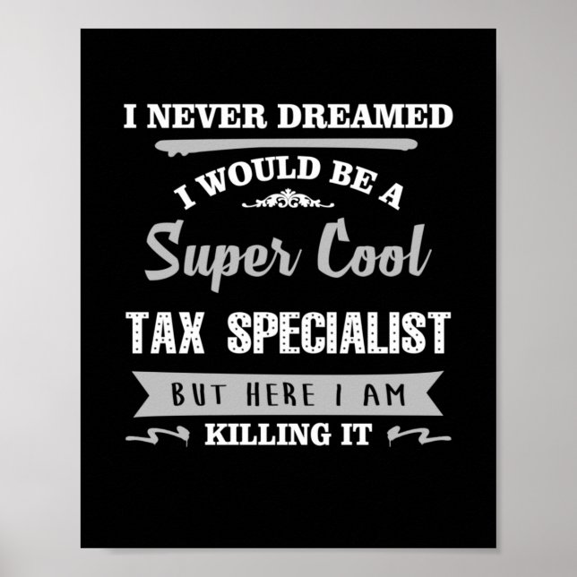 Tax Specialist Killing it funny novelty Poster (Front)