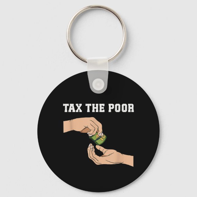 Tax The Poor Key Ring (Front)