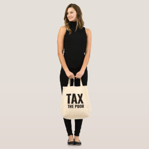 TAX THE POOR TOTE BAG