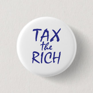 Tax the Rich 3 Cm Round Badge