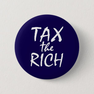 Tax the Rich 6 Cm Round Badge
