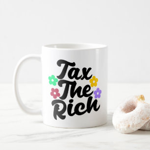 Tax The Rich - Anti-Capitalist Coffee Mug