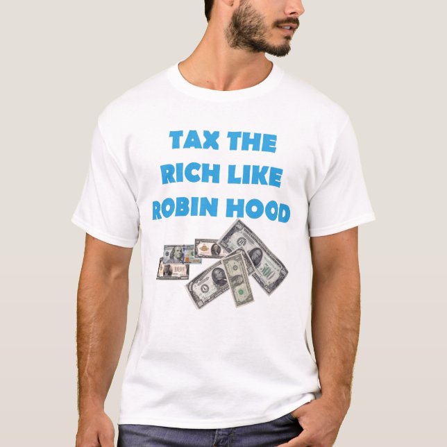 Tax The Rich Like Robin Hood - Occupy Wall Street T-Shirt (Front)