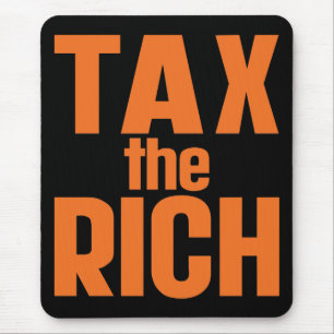 Tax The Rich Mouse Pad