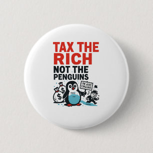 Tax The Rich Not The Penguins Funny Anti Trump Ral 6 Cm Round Badge