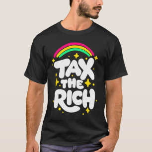 Tax the Rich Socialist Democracy Political Progr T-Shirt
