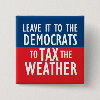 Tax The Weather 15 Cm Square Badge