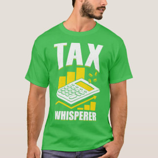 Tax Whisperer Accountant CPA Gift  T-Shirt