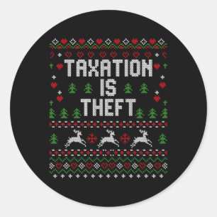 Taxation Is Theft Libertarian Ugly Classic Round Sticker