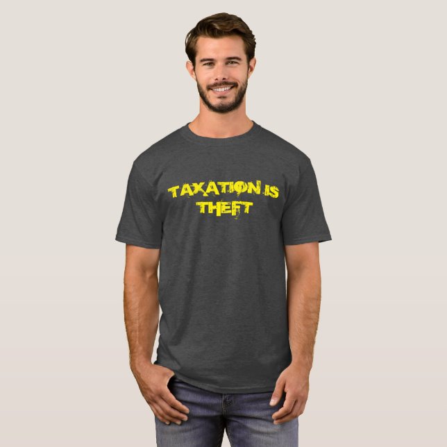 Taxation is theft T-shirt (Front Full)