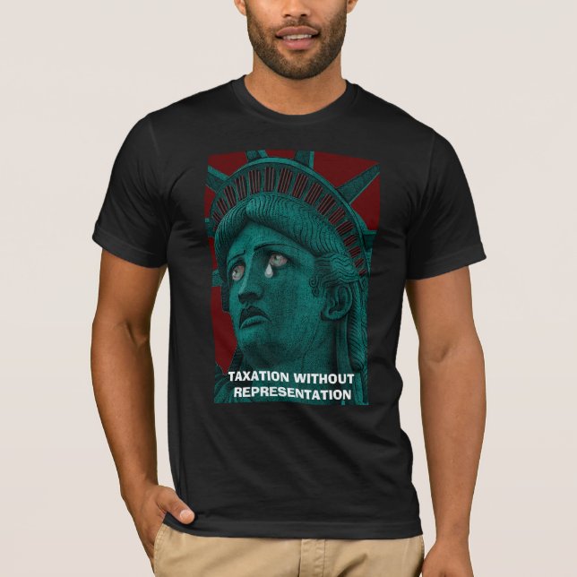TAXATION WITHOUT REPRESENTATION T-Shirt (Front)