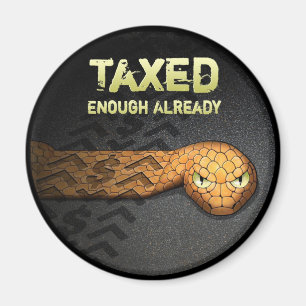 Taxed Enough Already Magnet