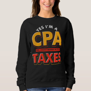 Taxes Certified Public Accountant Accounting  Cpa Sweatshirt